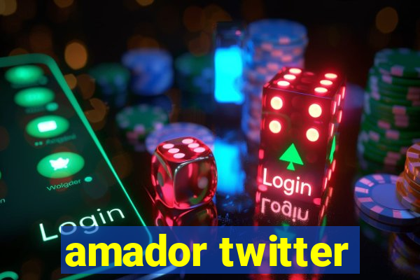 amador twitter